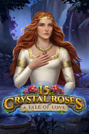 15 Crystal Roses: A Tale of Love - играть онлайн | Вулкан Казино Казахстан - без регистрации