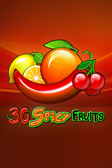 30 Spicy Fruits - играть онлайн | Вулкан Казино Казахстан - без регистрации