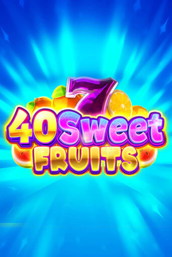 40 Sweet Fruits - играть онлайн | Вулкан Казино Казахстан - без регистрации