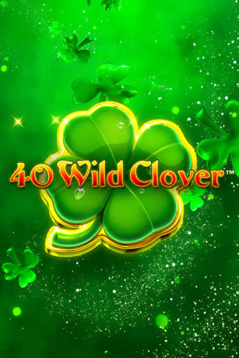 40 Wild Clover - играть онлайн | Вулкан Казино Казахстан - без регистрации