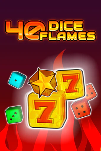 40 Dice Flames   - играть онлайн | Вулкан Казино Казахстан - без регистрации