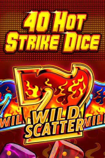 40 Hot Strike Dice - играть онлайн | Вулкан Казино Казахстан - без регистрации