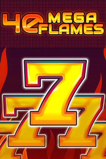 40 Mega Flames - играть онлайн | Вулкан Казино Казахстан - без регистрации