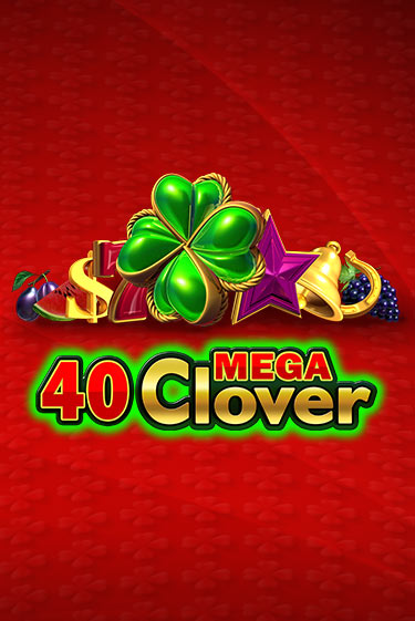 40 Mega Clover - играть онлайн | Вулкан Казино Казахстан - без регистрации