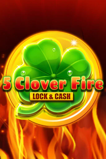 5 Clover Fire Lock & Cash - играть онлайн | Вулкан Казино Казахстан - без регистрации