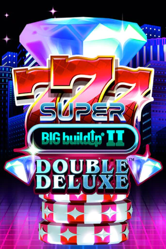 777 Super BIG BuildUp II Double Deluxe - играть онлайн | Вулкан Казино Казахстан - без регистрации