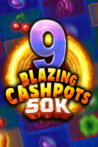 9 Blazing Cashpots 50K - играть онлайн | Вулкан Казино Казахстан - без регистрации