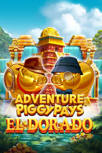 Adventure PIGGYPAYS™ El Dorado - играть онлайн | Вулкан Казино Казахстан - без регистрации