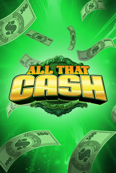 All That Cash - играть онлайн | Вулкан Казино Казахстан - без регистрации