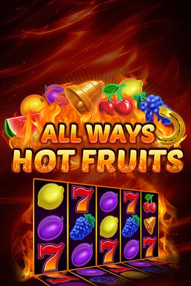 All Ways Hot Fruits - играть онлайн | Вулкан Казино Казахстан - без регистрации
