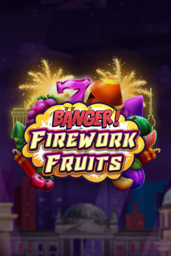 Banger! Firework Fruits - играть онлайн | Вулкан Казино Казахстан - без регистрации