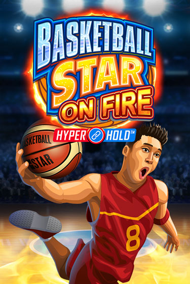 Basketball Star on Fire - играть онлайн | Вулкан Казино Казахстан - без регистрации