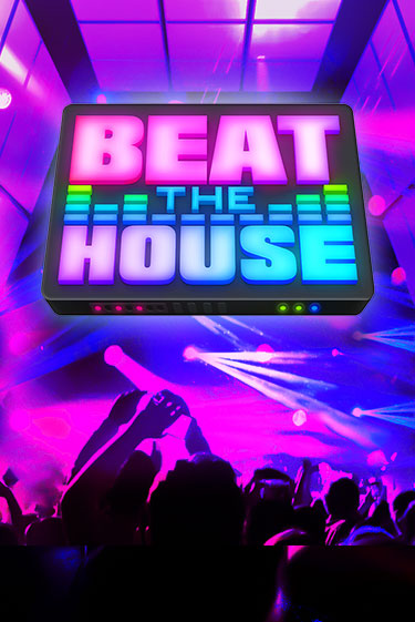 Beat The House - играть онлайн | Вулкан Казино Казахстан - без регистрации