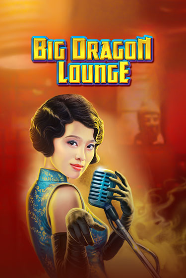 Big Dragon Lounge - играть онлайн | Вулкан Казино Казахстан - без регистрации