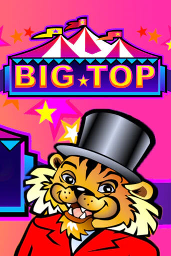 Big Top - играть онлайн | Вулкан Казино Казахстан - без регистрации