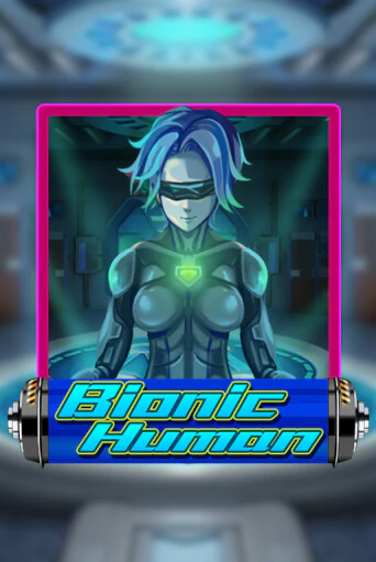 Bionic Human - играть онлайн | Вулкан Казино Казахстан - без регистрации