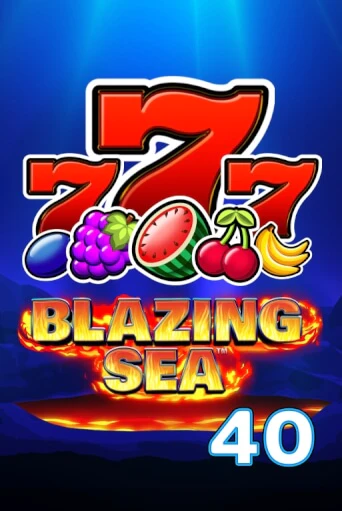 Blazing Sea 40 - играть онлайн | Вулкан Казино Казахстан - без регистрации