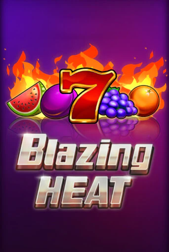 Blazing Heat - играть онлайн | Вулкан Казино Казахстан - без регистрации