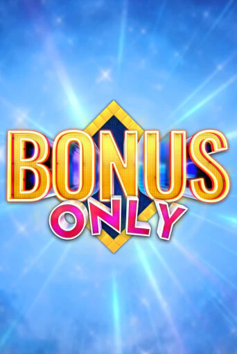 Bonus Only - играть онлайн | Вулкан Казино Казахстан - без регистрации