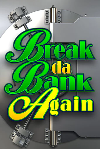 Break Da Bank Again - играть онлайн | Вулкан Казино Казахстан - без регистрации