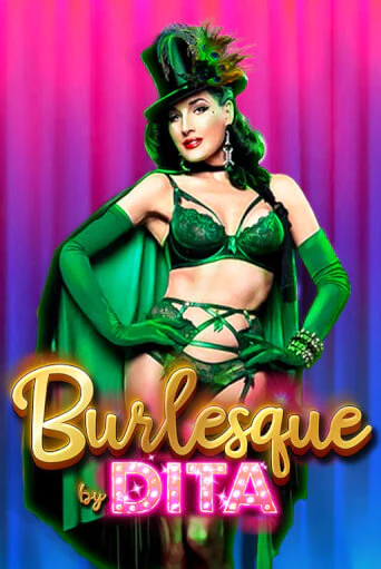 Burlesque by Dita - играть онлайн | Вулкан Казино Казахстан - без регистрации