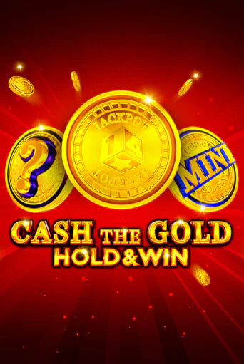 Cash The Gold Hold And Win - играть онлайн | Вулкан Казино Казахстан - без регистрации