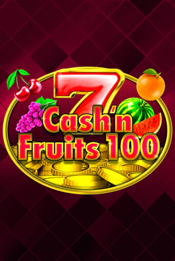 Cash'n Fruits 100 - играть онлайн | Вулкан Казино Казахстан - без регистрации