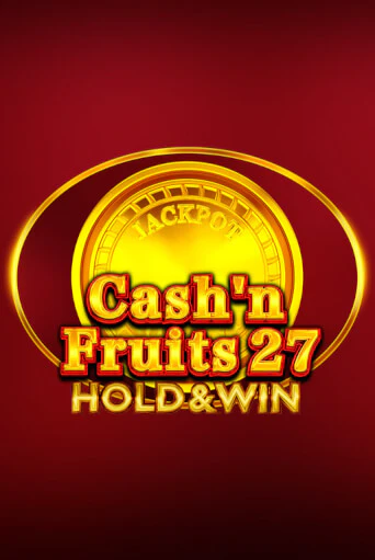 Cash'n Fruits 27 Hold And Win - играть онлайн | Вулкан Казино Казахстан - без регистрации