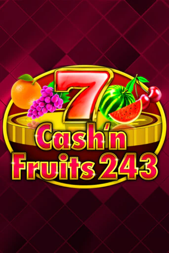 Cash'n Fruits 243 - играть онлайн | Вулкан Казино Казахстан - без регистрации