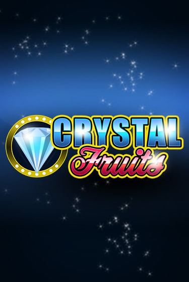 Сrystal Fruits - играть онлайн | Вулкан Казино Казахстан - без регистрации
