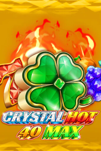 Crystal Hot 40 Max - играть онлайн | Вулкан Казино Казахстан - без регистрации