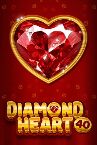 Diamond Heart 40 - играть онлайн | Вулкан Казино Казахстан - без регистрации