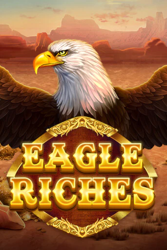 Eagle Riches - играть онлайн | Вулкан Казино Казахстан - без регистрации