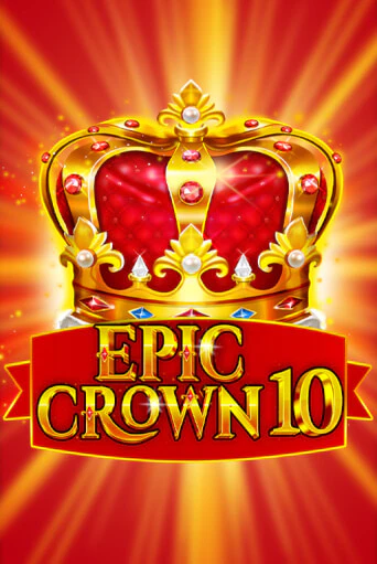 Epic Crown 10 - играть онлайн | Вулкан Казино Казахстан - без регистрации