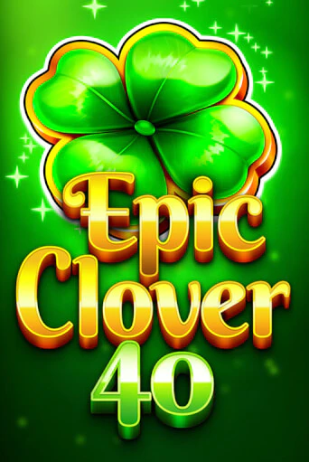 Epic Clover 40 - играть онлайн | Вулкан Казино Казахстан - без регистрации
