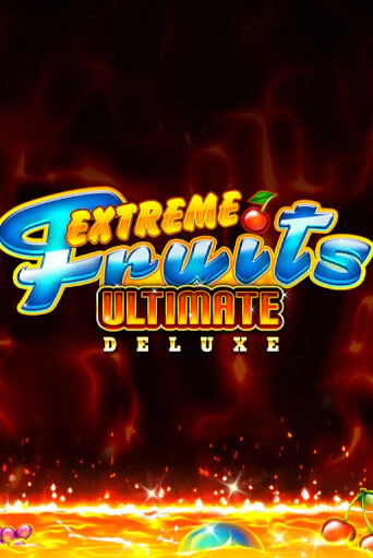 Extreme Fruits Ultimate Deluxe - играть онлайн | Вулкан Казино Казахстан - без регистрации