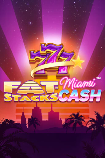 FatStacks Miami Cash - играть онлайн | Вулкан Казино Казахстан - без регистрации