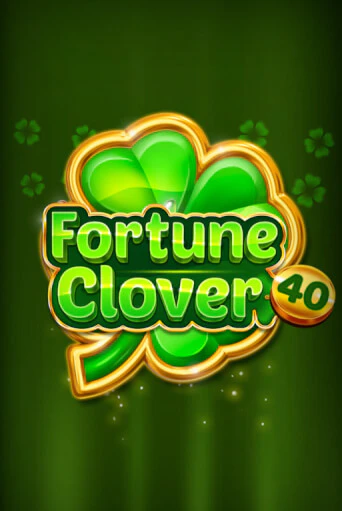 Fortune Clover 40 - играть онлайн | Вулкан Казино Казахстан - без регистрации