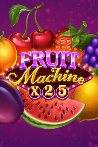 Fruit Machine x25 - играть онлайн | Вулкан Казино Казахстан - без регистрации