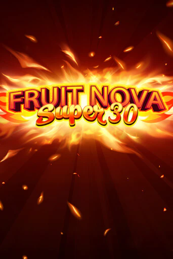 Fruit Super Nova 30 - играть онлайн | Вулкан Казино Казахстан - без регистрации