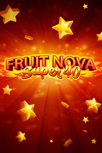 Fruit Super Nova 40 - играть онлайн | Вулкан Казино Казахстан - без регистрации