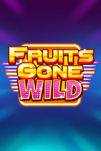 Fruits Gone Wild - играть онлайн | Вулкан Казино Казахстан - без регистрации