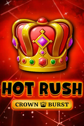HOT RUSH: Crown Burst - играть онлайн | Вулкан Казино Казахстан - без регистрации