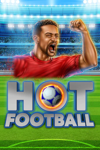 Hot Football - играть онлайн | Вулкан Казино Казахстан - без регистрации
