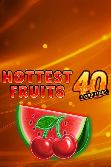 Hottest Fruits 40 - играть онлайн | Вулкан Казино Казахстан - без регистрации