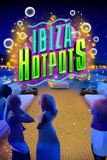 Ibiza Hotpots - играть онлайн | Вулкан Казино Казахстан - без регистрации