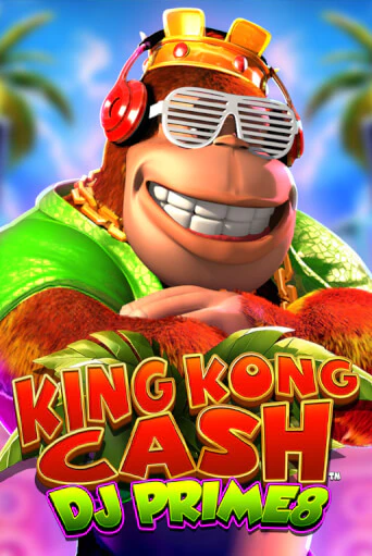 King Kong Cash DJ Prime8 - играть онлайн | Вулкан Казино Казахстан - без регистрации