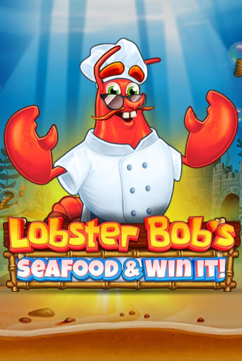 Lobster Bob's Sea Food and Win It - играть онлайн | Вулкан Казино Казахстан - без регистрации