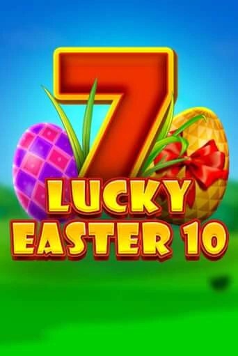 Lucky Easter 10 - играть онлайн | Вулкан Казино Казахстан - без регистрации