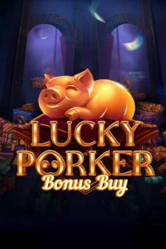 Lucky Porker Bonus Buy - играть онлайн | Вулкан Казино Казахстан - без регистрации